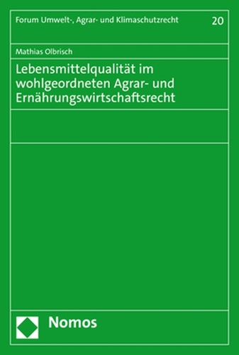 Lebensmittelqualität im wohlgeordneten Agrar- und Ernährungswirtschaftsrecht.