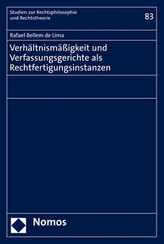 Verhaeltnismaessigkeit und Verfassungsgerichte als Rechtfertigungsinstanzen.