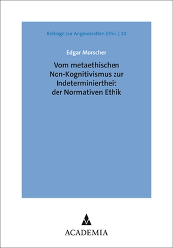 Vom metaethischen Non-Kognitivismus zur Indeterminiertheit der Normativen Ethik.