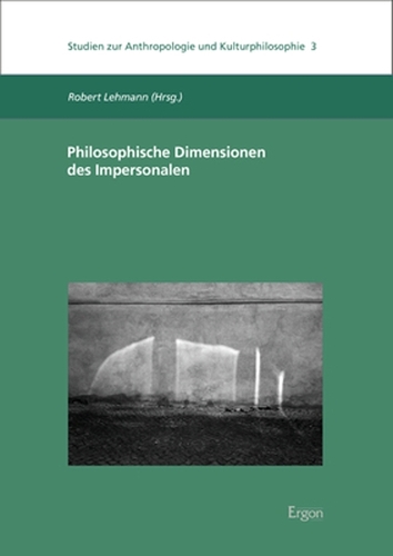 Philosophische Dimensionen des Impersonalen.