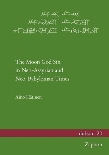 The Moon God Sin in Neo-Assyrian and Neo-Babylonian Times.