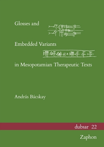 Glosses and Embedded Variants in Mesopotamian Therapeutic Texts.
