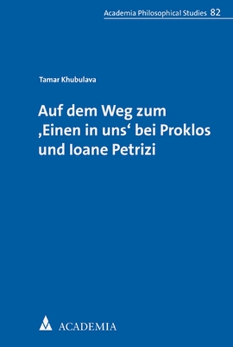 Auf dem Weg zum 'Einen in uns' bei Proklos und Ioane Petrizi.