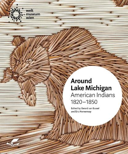 Around Lake Michigan: American Indians, 1820-1850.
