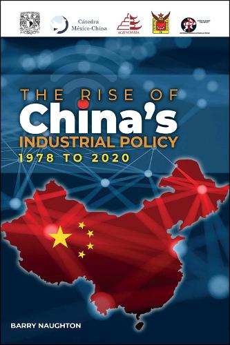 The Rise of China's Industrial Policy, 1978 to 2020.