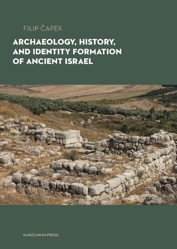 Archaeology, History, and Formation of Identity in Ancient Israel.