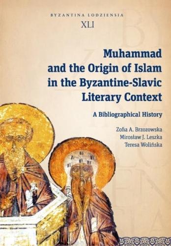Muhammad and the Origin of Islam in the Byzantine-Slavic Literary Context: A Bibliographical History.