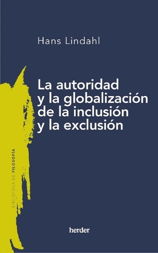 Authority and the Globalisation of Inclusion and Exclusion Spanish Edition.