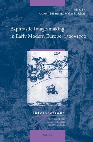 Ekphrastic Image-making in Early Modern Europe, 1500-1700.