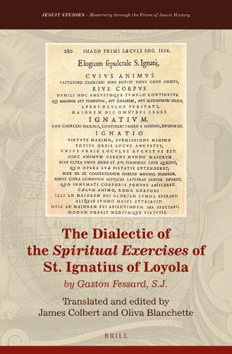 The Dialectic of the Spiritual Exercises of St. Ignatius of Loyola.