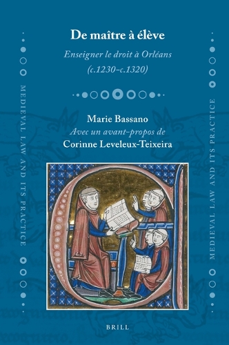 De maitre a eleve. Enseigner le droit a Orleans (c.1230-c.1320).