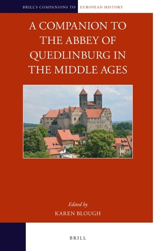 A Companion to the Abbey of Quedlinburg in the Middle Ages.