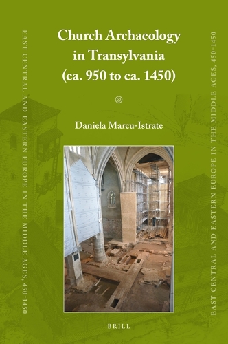 Church Archaeology in Transylvania (ca. 950 to ca. 1450).