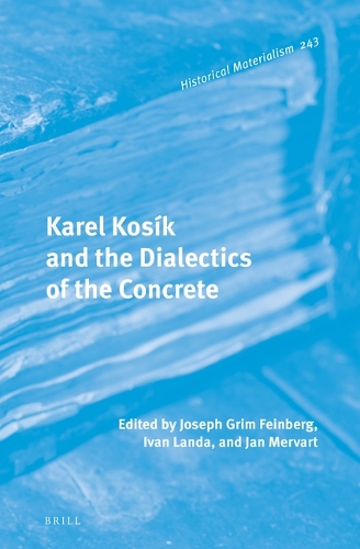 Karel Kosik and the Dialectics of the Concrete.