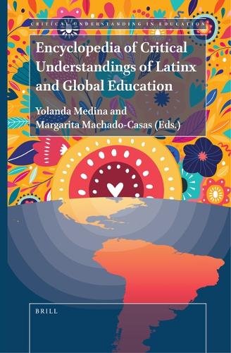 Encyclopedia of Critical Understandings of Latinx and Global Education.