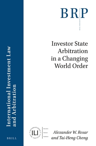 Investor State Arbitration in a Changing World Order.