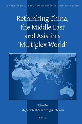 Rethinking China, the Middle East and Asia in a "Multiplex World".