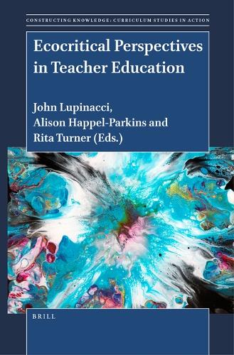 Ecocritical Perspectives in Teacher Education.