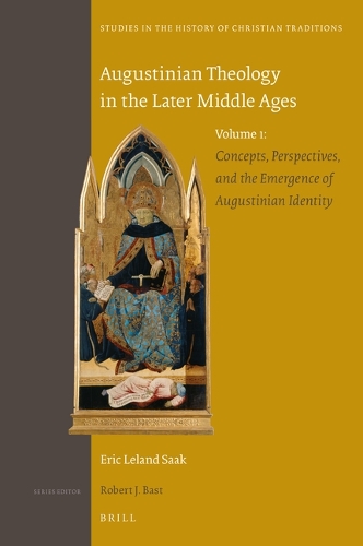 Augustinian Theology in the Later Middle Ages. Volume 1