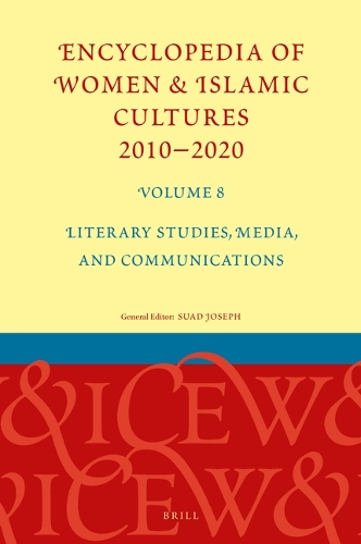 Encyclopedia of Women & Islamic Cultures 2010-2020. Volume 8.