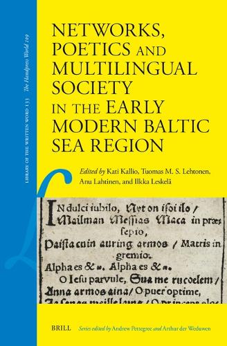 Networks, Poetics and Multilingual Society in the Early Modern Baltic Sea Region.