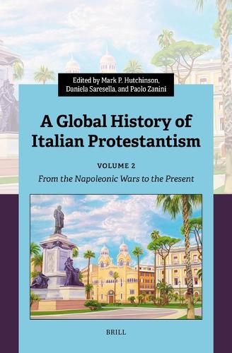 A Global History of Italian Protestantism. Volume 2