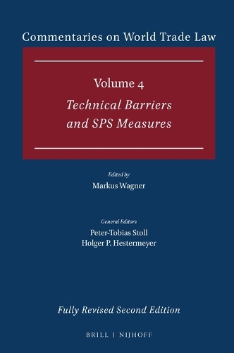 Commentaries on World Trade Law. Volume 4: Technical Barriers and SPS Measures.