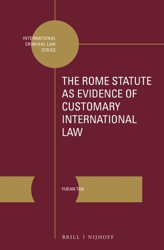 The Rome Statute as Evidence of Customary International Law.