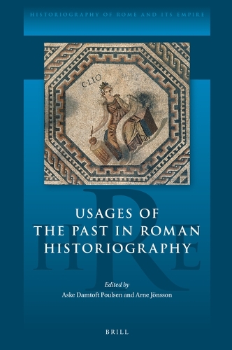Usages of the Past in Roman Historiography.