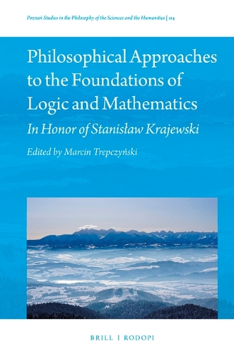 Philosophical Approaches to the Foundations of Logic and Mathematics