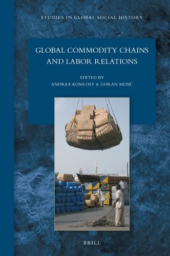 Global Commodity Chains and Labor Relations.