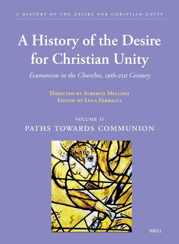 A History of the Desire for Christian Unity. Vol. II