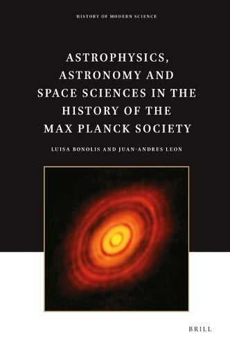 Astrophysics, Astronomy and Space Sciences in the History of the Max Planck Society.