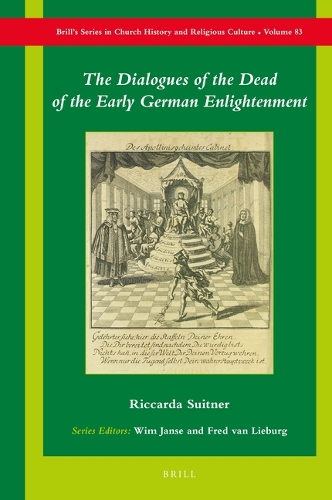 The Dialogues of the Dead of the Early German Enlightenment.