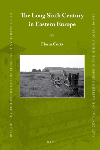 The Long Sixth Century in Eastern Europe.