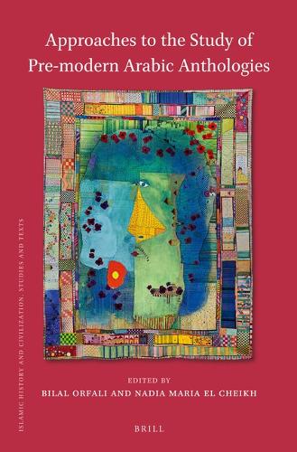 Approaches to the Study of Pre-Modern Arabic Anthologies.