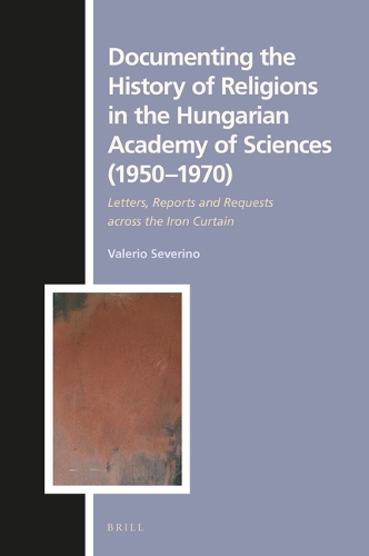 Documenting the History of Religions in the Hungarian Academy of Sciences (1950-1970)