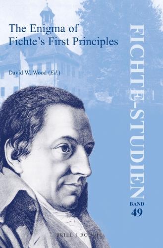 The Enigma of Fichte's First Principles.