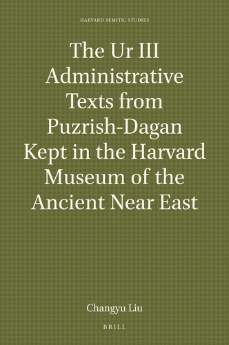 The Ur III Administrative Texts from Puzrish-Dagan Kept in the Harvard Museum of the Ancient Near East.