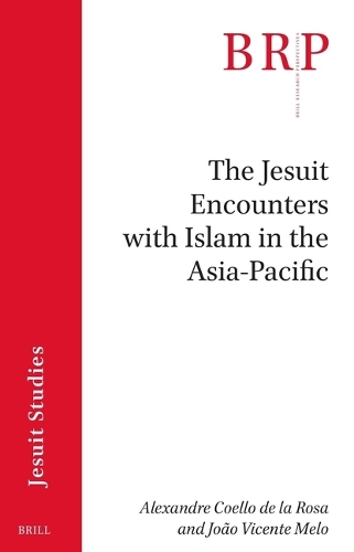 The Jesuit Encounters with Islam in the Asia-Pacific.