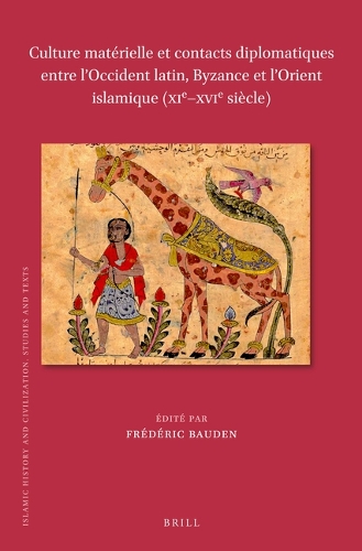 Culture materielle et contacts diplomatiques entre l'Occident latin, Byzance et l'Orient islamique (XIe-XVIe siecle).