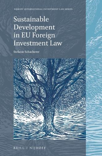 Sustainable Development in EU Foreign Investment Law.