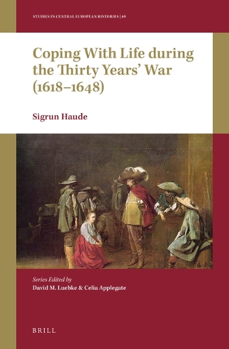 Coping with Life during the Thirty Years' War (1618-1648).