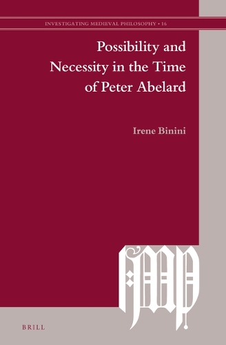 Possibility and Necessity in the Time of Peter Abelard.