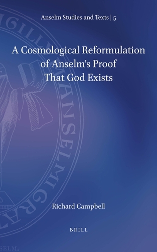 A Cosmological Reformulation of Anselm's Proof That God Exists.