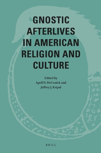 Gnostic Afterlives in American Religion and Culture.
