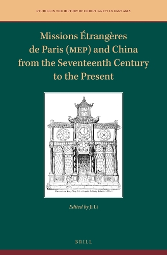 Missions Etrangeres de Paris (MEP) and China from the Seventeenth Century to the Present.