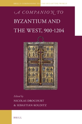 A Companion to Byzantium and the West, 900-1204.