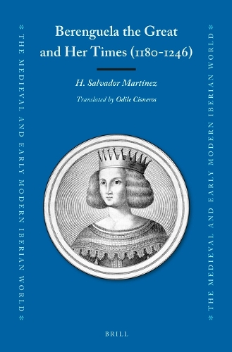 Berenguela the Great and Her Times (1180-1246).