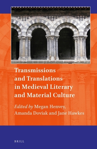 Transmissions and Translations in Medieval Literary and Material Culture.